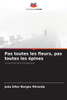 Pas toutes les fleurs, pas toutes les épines