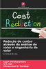 Redução de custos através da análise de valor e engenharia de valor