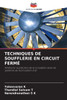 Techniques de Soufflerie En Circuit Fermé