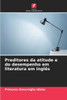 Preditores da atitude e do desempenho em literatura em inglÃªs