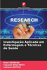 Investigação Aplicada em Enfermagem e Técnicas de Saúde