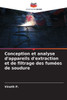 Conception et analyse d'appareils d'extraction et de filtrage des fumées de soudure