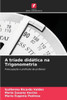 A trÃ­ade didÃ¡tica na Trigonometria