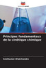Principes fondamentaux de la cinétique chimique