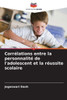 Corrélations entre la personnalité de l'adolescent et la réussite scolaire