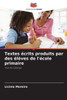 Textes Ã©crits produits par des Ã©lÃ¨ves de l'Ã©cole primaire