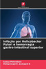 Infeção por Helicobacter Pylori e hemorragia gastro-intestinal superior