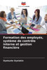 Formation des employÃ©s, systÃ¨me de contrÃ´le interne et gestion financiÃ¨re
