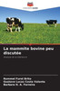 La mammite bovine peu discutée