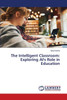 The Intelligent Classroom: Exploring AI's Role in Education