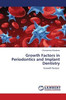 Growth Factors in Periodontics and Implant Dentistry