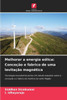 Melhorar a energia eÃ³lica: ConceÃ§Ã£o e fabrico de uma levitaÃ§Ã£o magnÃ©tica