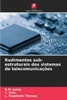Rudimentos sub-estruturais dos sistemas de telecomunicaÃ§Ãµes