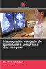 Mamografia: controlo de qualidade e seguranÃ§a das imagens