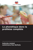 La phonÃ©tique dans la prothÃ¨se complÃ¨te