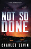 NOT SO DONE : A Sam Sunborn Novel