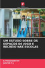 Um Estudo Sobre OS Espaços de Jogo E Recreio NAS Escolas