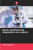 Meios auxiliares de diagnÃ³stico na cadeira