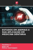 Estudos Em Animais E Sua AplicaÃ§Ã£o Em Medicina DentÃ¡ria