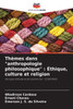 Thèmes dans ""anthropologie philosophique"": Éthique, culture et religion