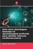 Uma nova abordagem baseada na aprendizagem profunda para detetar doenças cardiovasculares