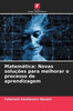 Matemática: Novas soluções para melhorar o processo de aprendizagem