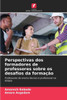 Perspectivas dos formadores de professores sobre os desafios da formação