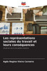 Les représentations sociales du travail et leurs conséquences