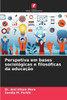 Perspetiva em bases sociológicas e filosóficas da educação