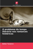 O problema do tempo literÃ¡rio nos romances histÃ³ricos