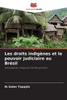 Les droits indigÃ¨nes et le pouvoir judiciaire au BrÃ©sil