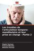 Les troubles de l'articulation temporo-mandibulaire et leur prise en charge - Partie 2