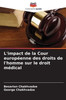L'impact de la Cour europÃ©enne des droits de l'homme sur le droit mÃ©dical