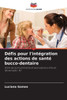 DÃ©fis pour l'intÃ©gration des actions de santÃ© bucco-dentaire