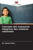 Concepts des exposants intÃ©graux des nombres rationnels