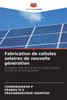 Fabrication de cellules solaires de nouvelle gÃ©nÃ©ration