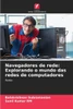 Navegadores de rede: Explorando o mundo das redes de computadores