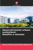Desenvolvimento urbano sustentável: Desafios e soluções