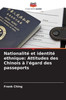 NationalitÃ© et identitÃ© ethnique: Attitudes des Chinois Ã  l'Ã©gard des passeports