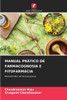 Manual Prático de Farmacognosia E Fitofarmácia