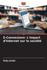 E-Connexions: L'impact d'Internet sur la sociÃ©tÃ©