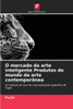 O mercado da arte inteligente Produtos do mundo da arte contemporÃ¢nea