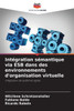 IntÃ©gration sÃ©mantique via ESB dans des environnements d'organisation virtuelle