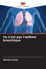 Ce n'est pas l'asthme bronchique