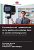 Perspectives et consÃ©quences de la gestion des mÃ©dias dans la sociÃ©tÃ© contemporaine