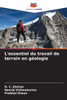 L'essentiel du travail de terrain en gÃ©ologie