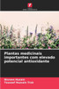 Plantas medicinais importantes com elevado potencial antioxidante