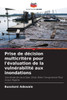 Prise de dÃ©cision multicritÃ¨re pour l'Ã©valuation de la vulnÃ©rabilitÃ© aux inondations