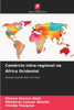 ComÃ©rcio intra-regional na Ãfrica Ocidental