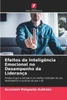 Efeitos da Inteligência Emocional no Desempenho da Liderança